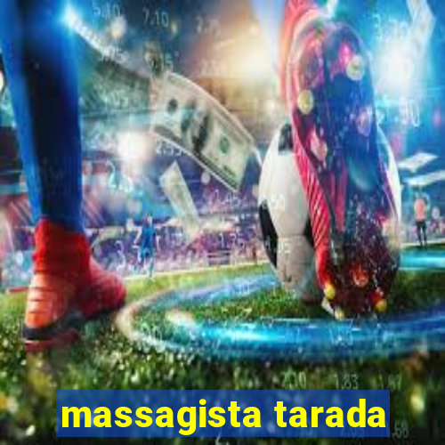 massagista tarada